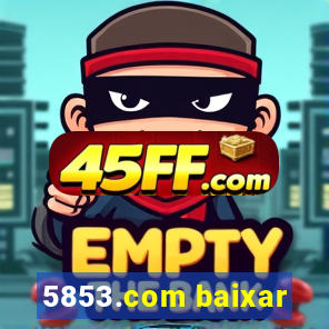 5853.com baixar